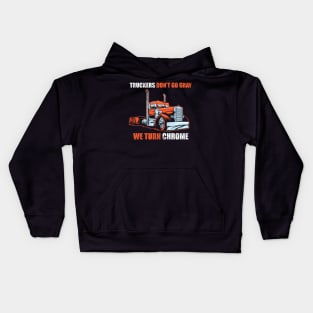 truckers don't go gray we turn chrome Kids Hoodie